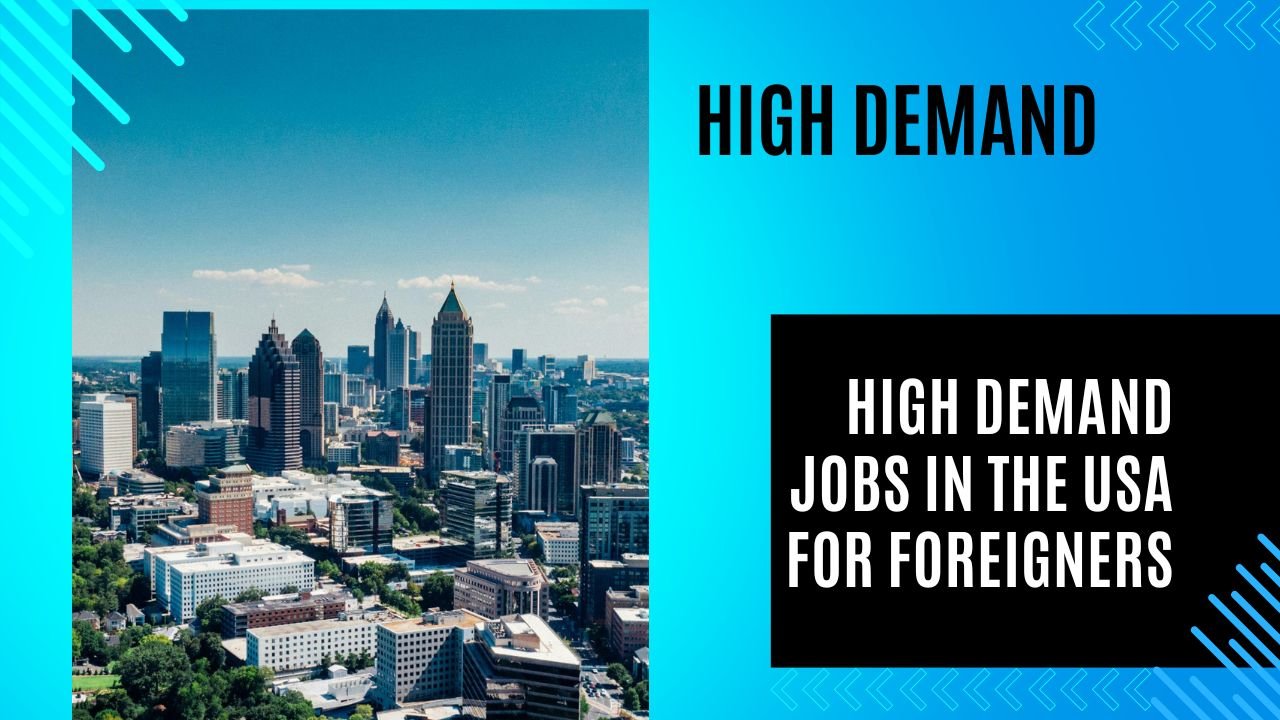 High Demand Jobs in the USA for Foreigners